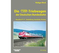 Rüdiger Block Die TEE-Triebwagen der Deutschen Bundesbahn: Ba (Copertina rigida)