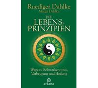 Ruediger Dahlke Die Lebensprinzipien: Wege zu Selbsterkenntni (Copertina rigida)
