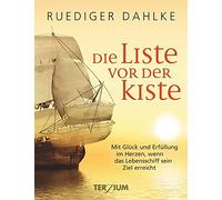 Ruediger Dahlke Die Liste vor der Kiste: Mit Glück und Erfüll (Copertina rigida)