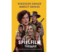 Ruediger Dahlke Die Spielfilm-Therapie: Was Filme über Krankh (Copertina rigida)