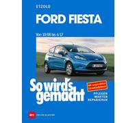 Rüdiger Et Ford Fiesta von 10/08 bis 6/17: So wird’s gemacht - (Tascabile)