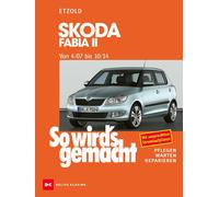 Rüdiger Et Skoda Fabia II 4/07 bis 10/14: So wird's gemacht - B (Tascabile)