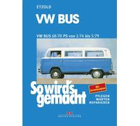 Rüdiger Et VW Bus T2 68/70 PS 1/74 bis 5/79: So wird's gemacht (Tascabile)