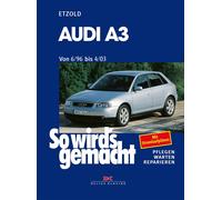 Rüdiger Etzold Audi A3 6/96 bis 4/03: So wird's gemacht - Band 110 (Tascabile)
