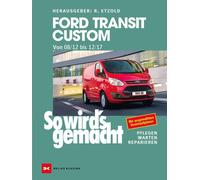 Rüdiger Etzold Ford Transit Custom. Von 08/12 bis 12/17: So wird’s g (Tascabile)