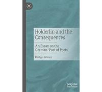 Rüdiger Görner Hölderlin and the Consequences (Tascabile)