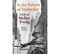 Rüdiger Görner In the Future of Yesterday (Copertina rigida)