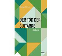 Rüdiger Görner Tod der Guitarre: Gedichte (Tascabile)