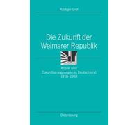 Rüdiger Graf Die Zukunft Der Weimarer Republik (Copertina rigida)