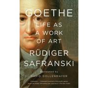 Rüdiger Safranski Goethe: Life as a Work of Art (Tascabile)