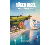 RÜGEN INSEL REISEFÜHRER 2026: Erkunden Sie die malerischen Landschaften von Deutschlands baltischem Juwel