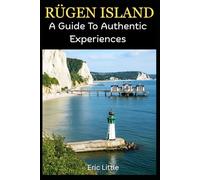 RÜGEN ISLAND: A Guide to Authentic Experiences