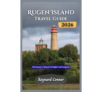 Rügen Island Travel Guide 2026: Germany’s Island of Light and Legend