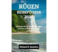 RÜGEN REISEFÜHRER 2026: Entdecken Sie die Wunder der Küste und den zeitlosen Charme der Ostsee
