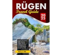 RÜGEN Travel Guide 2025: Explore Breathtaking Cliffs, Charming Villages, Historic Castles and Scenic Coastal Beauty on Germany's Majestic Island