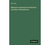 Rügensch-pommersche Geschichten aus sieben Jahrhunderten