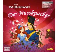 Peter Tschaikow Der Nussknacker Ballett-Hörspiel: mit Musik von Peter Tscha (CD)