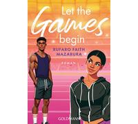 Rufaro Faith Mazarura Anne Morgenrau Let the Games Begin: Roman (Tascabile)