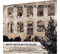 Ruff Kutt Blues Band - Mill Block Blues