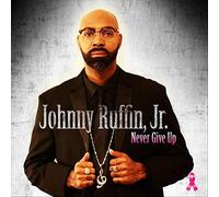 Ruffin Jr, Johnny - Never Give Up