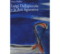 RUFFINI - Luigi Dallapiccola e le arti figurative