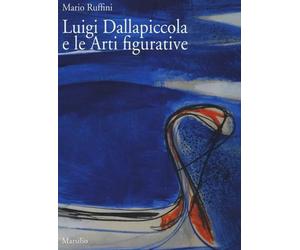 RUFFINI - Luigi Dallapiccola e le arti figurative