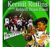 Ruffins, Kermit With Rebirth Brass Band - Throwback