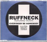 Ruffneck Featuring Yavahn - Everybody Be Somebody