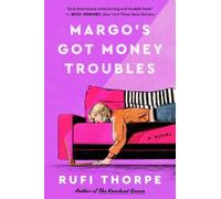 Rufi Thorpe Margo's Got Money Troubles (Tascabile)