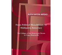 Rufin Batota-Mp From Political Monolithism to Multiparty Autocracy: (Tascabile)
