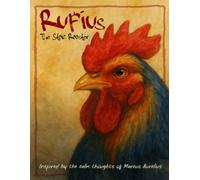 Rufius the Stoic Rooster: Inspired by the calm thoughts of Marcus Aurelius