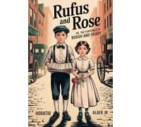 Rufus and Rose; Or, The Fortunes of Rough and Ready: Annotated