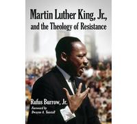 Rufus Burrow Martin Luther King, Jr., and the Theology of Resistance (Tascabile)