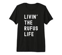 Rufus Che Vive la Vita di Rufus Nome Divertente Maglietta Premium