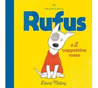 Rufus e il cappottino rosso. Ediz. a colori
