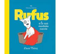 Rufus e la sua morbida cuccia. Ediz. a colori