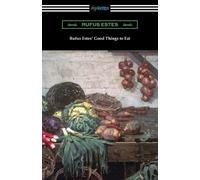 Rufus Estes Rufus Estes' Good Things to Eat (Tascabile)