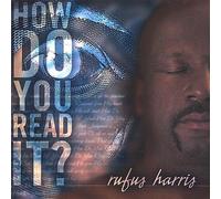 Rufus Harris - How do You Read It?
