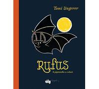 Rufus il pipistrello a colori. Ediz. a colori