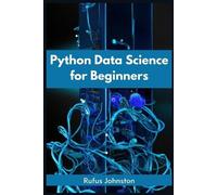 Rufus Johnston Python Data Science for Beginners (Tascabile)