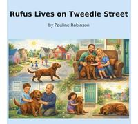 Rufus Lives on Tweedle Street: A charming story about community love for a dog.