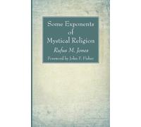 Rufus M Jones Some Exponents of Mystical Religion (Tascabile)