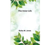 Rufus M Jones The Inner Life (Tascabile)
