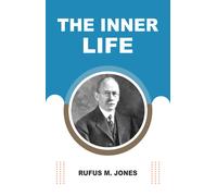 Rufus M (Rufus Matthew) Jones The Inner Life (Copertina rigida)