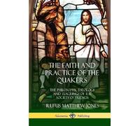 Rufus Matthew Jones The Faith and Practice of the Quakers (Copertina rigida)