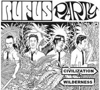 Rufus Party - Rufus Party - Civilization & Wilderness