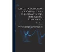 Rufus Porter A Select Collection of Valuable and Curious Arts (Copertina rigida)