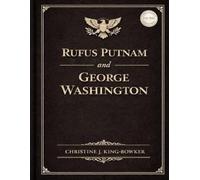 Rufus Putnam and George Washington
