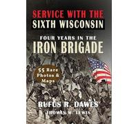 Rufus R Dawes Thomas Service With The Sixth Wisconsin (Illus (Copertina rigida)