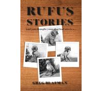 Rufus Stories: And you thought your dog had stories...